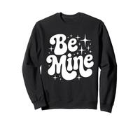 Inscription rétro Be Mine Love Valentine's Day Sweatshirt