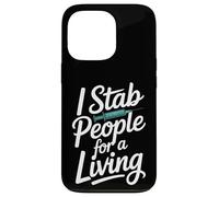 Inscription Sarcastique Amusante « I Stab People for a Living » Coque pour iPhone 13 Pro