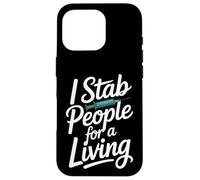 Inscription Sarcastique Amusante « I Stab People for a Living » Coque pour iPhone 16 Pro