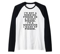 Inscription Sarcastique Amusante « I'm A Whenever I Wake Up Person » Manche Raglan