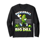 Inscription Sarcastique Amusante « It's Kind of A Big Dill Pickleball » Manche Longue