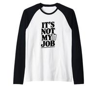 Inscription Sarcastique Amusante It's Not My Job Manche Raglan