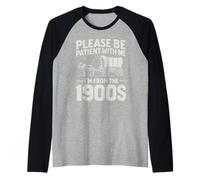 Inscription sarcastique amusante « Please Be Patient I'm From the 1900s » Manche Raglan