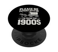 Inscription sarcastique amusante « Please Be Patient I'm From the 1900s » PopSockets PopGrip Adhésif