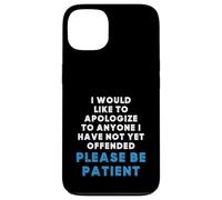Inscription Sarcastique Amusante « to Anyone I Have Not Yet Offended » Coque pour iPhone 13