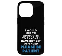 Inscription Sarcastique Amusante « to Anyone I Have Not Yet Offended » Coque pour iPhone 13 Pro