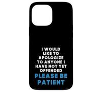 Inscription Sarcastique Amusante « to Anyone I Have Not Yet Offended » Coque pour iPhone 13 Pro Max