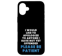 Inscription Sarcastique Amusante « to Anyone I Have Not Yet Offended » Coque pour iPhone 16 Plus