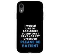 Inscription Sarcastique Amusante « to Anyone I Have Not Yet Offended » Coque pour iPhone XR