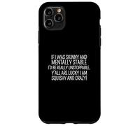 Inscription sarcastique drôle Y'all Are Lucky I'm Squishy And Crazy Coque pour iPhone 11 Pro Max