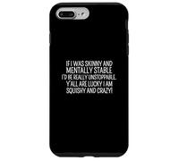 Inscription sarcastique drôle Y'all Are Lucky I'm Squishy And Crazy Coque pour iPhone 7 Plus/8 Plus