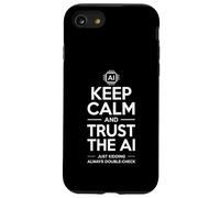 Inscription sarcastique Keep Calm Trust the AI Just Kidding Joke Coque pour iPhone SE (2020) / 7 / 8