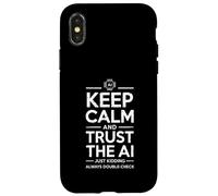 Inscription sarcastique Keep Calm Trust the AI Just Kidding Joke Coque pour iPhone X/XS