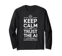 Inscription sarcastique Keep Calm Trust the AI Just Kidding Joke Manche Longue