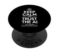 Inscription sarcastique Keep Calm Trust the AI Just Kidding Joke PopSockets PopGrip Adhésif