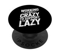 Inscription Sarcastique Qui Travaille comme Un Fou pour Soutenir Les Paresseux PopSockets PopGrip Adhésif