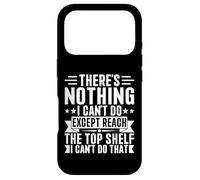 Inscription « There is Nothing I Can't Do Except Reach The Top Shelf » Coque pour iPhone 17 Pro