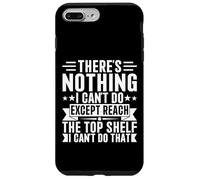 Inscription « There is Nothing I Can't Do Except Reach The Top Shelf » Coque pour iPhone 7 Plus/8 Plus
