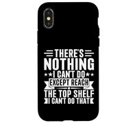 Inscription « There is Nothing I Can't Do Except Reach The Top Shelf » Coque pour iPhone X/XS