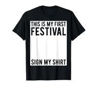 Inscription « This Is My First Festival Sign My Shirt » T-Shirt