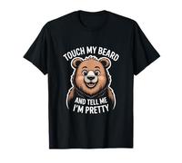 Inscription « Touch My Beard and Tell Me Im Pretty BAER Bart » T-Shirt