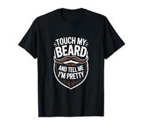 Inscription « Touch My Beard and Tell Me Im Pretty Bart » T-Shirt