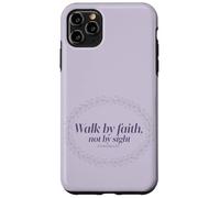 Inscription Walk by Faith Not by Sight Coque pour iPhone 11 Pro Max
