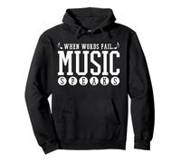 Inscription « Where Words Fail Music Speaks » Sweat à Capuche