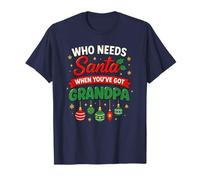 Inscription « Who Needs Santa When You've Got Grandpa » T-Shirt
