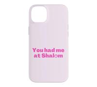 Inscription « You Had Me at Shalom » - Rose Coque pour iPhone 14 Plus