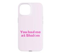 Inscription « You Had Me at Shalom » - Rose Coque pour iPhone 15