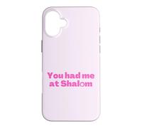 Inscription « You Had Me at Shalom » - Rose Coque pour iPhone 16 Plus