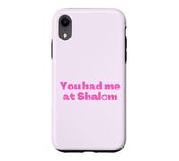 Inscription « You Had Me at Shalom » - Rose Coque pour iPhone XR