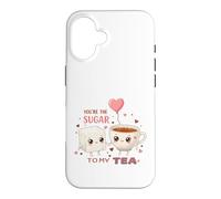 Inscription You're The Sugar to My Tea Cute Love Coque pour iPhone 16