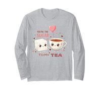 Inscription You're The Sugar to My Tea Cute Love Manche Longue