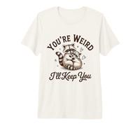 Inscription You're Weird, I'll Keep You Cute Raccoon Love T-Shirt Haut de Gamme