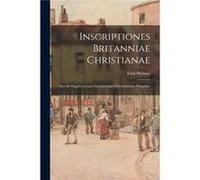 Inscriptiones Britanniae christianae accedit supplementum Inscriptionum christianarum Hispaniae - Emil Hbner - Creative Media Partners LLC - Livre en Angl Emil HbnerEmil Hbner (Auteur)