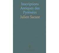 Inscriptions Antiques des Pyrénées: Registres et lectures des autels, plaques et reliefs romains du Midi