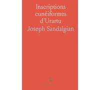Inscriptions cunéiformes d'Urartu: Texte critique avec traduction interlinéaire en arménien classique, latin et français, glossaire et