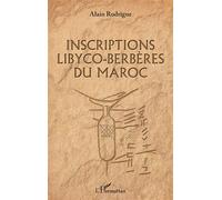 Inscriptions libyco-berbères du Maroc - Alain Rodrigue - L'harmattan - broché - Essai