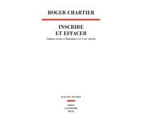 Inscrire Et Effacer - Culture Écrite Et Littérature (Xie-Xviiie Siècle)