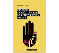 Inscrire la laïcité dans la Constitution belge ? - Hervé Asquin - Academie Royale Sciences Lettres - Poche - Essai