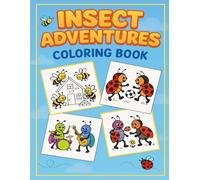 Insect Adventures: From Dancing Beetles to Busy Bees-Color Their Amazing World