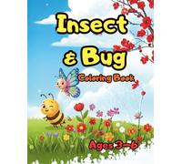 Insect & Bug Coloring Book for Kids Ages 3-6: Learn and Color Cute Insects and Bugs - Fun Activity Book