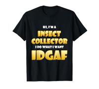 Insect Collector IDGAF Meme Bug Science Ant Studying Insects T-Shirt