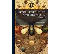 Insect Enemies Of The Apple Tree And Its Fruit