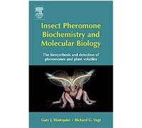 Insect Pheromone Biochemistry and Molecular Biology Gary J. Blomquist (Auteur)