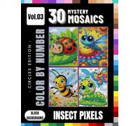 Insect Pixels Cute Bug Color by Number for Teens & Adults: Adorable Insect-Themed Mystery Coloring Pages with Bees, Ants, Ladybugs & More | Volume 3