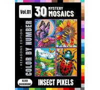 Insect Pixels Mystery Mosaic Color by Number Book for Teens & Adults: Relaxing Bug-Themed Coloring Puzzles with Butterflies, Bees, Ladybugs & More | Volume 1