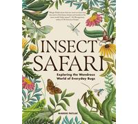 Insect Safari Exploring the Wondrous World of Everyday Bugs - Margie Patlak - Workman Publishing Company - ebook (ePub) - Livre